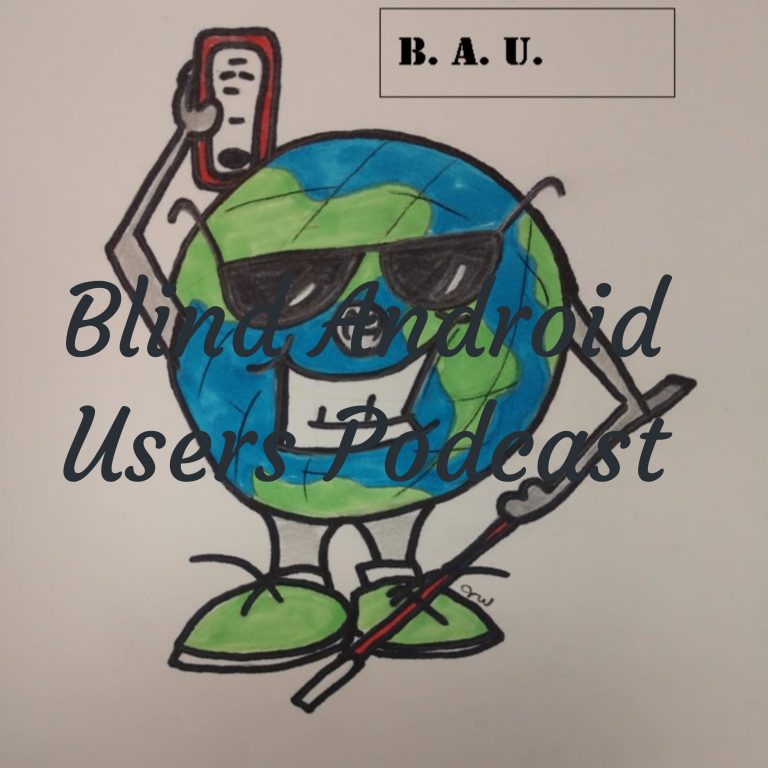 Blind Android Users Podcast (B.A.U.)